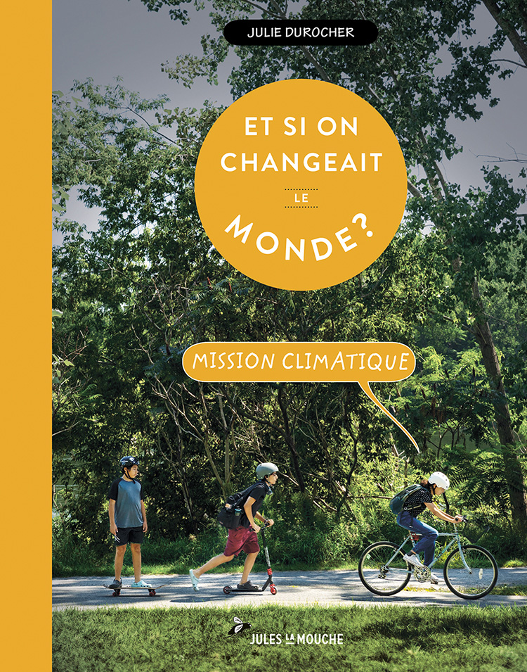Et si on changeait le monde? Mission climatique